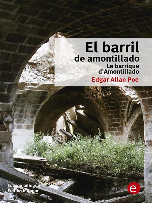 Title details for El barril de amontillado/La barrique d'amontillado by Edgar Allan Poe - Available